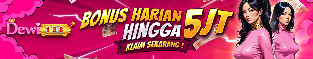 BONUS HARIAN 5 JUTA