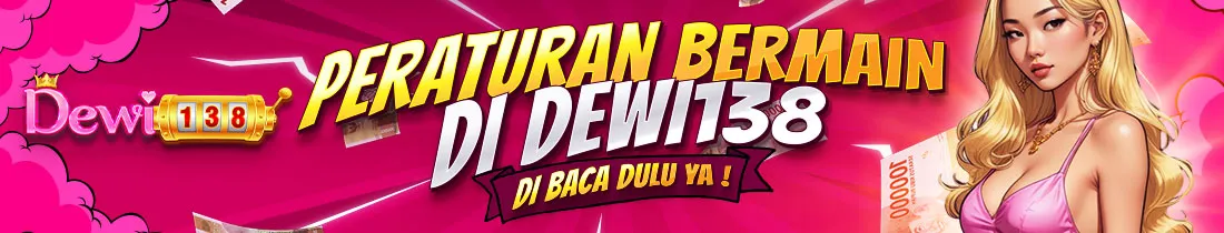 PERATURAN DEWI138