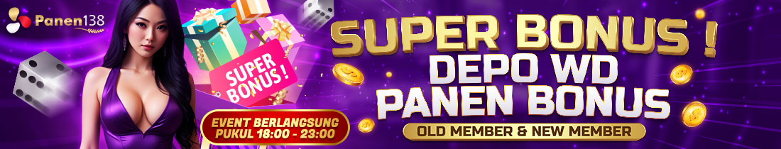 SUPER BONUS PANEN138 !!