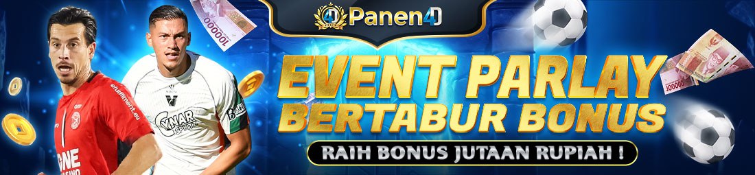 EVENT PARLAY BERTABUR BONUS PANEN4D