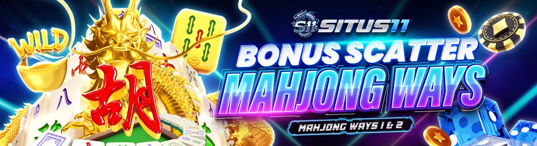 Bonus Scatter Mahjong Ways 1 & 2 SITUS11