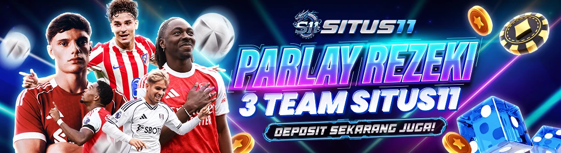 PARLAY REZEKI 3 TEAM SITUS11