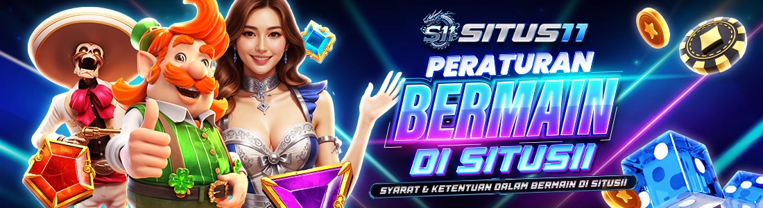 PERATURAN BERMAIN DI SITUS11